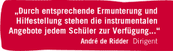 Durch entsprechende ... Hilfestellung stehen die instrumentalen Angebote jedem Schüler zur Verfügung...